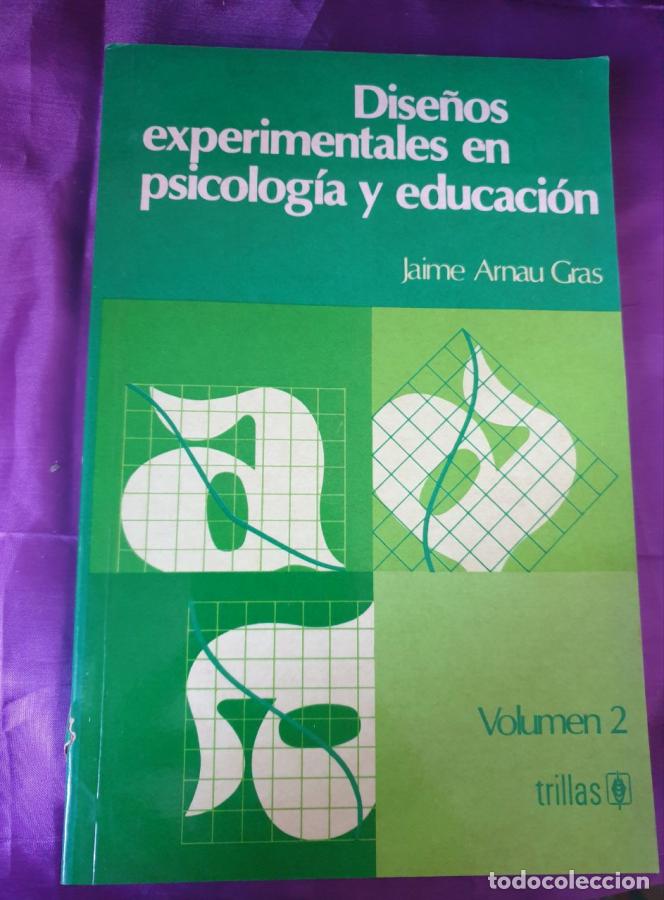 B&uuml;cher: DISE&Ntilde;OS EXPERIMENTALES EN PSICOLOGIA Y EDUCACION VOLUMEN 2 - JAIME ARNAU GRAS