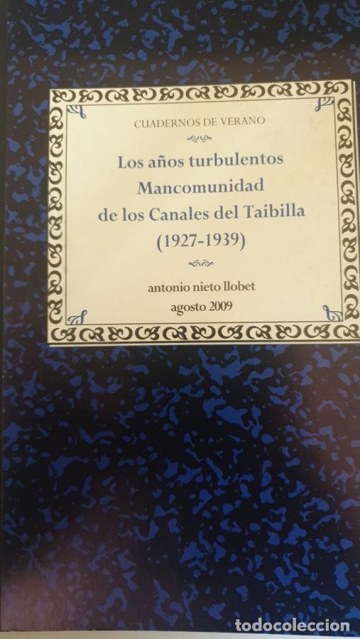 Libri di seconda mano: LOS A&Ntilde;OS TURBULENTOS MANCOMUNIDAD DE LOS CANALES DEL TAIBILLA ( 1927-1939) - ANTONIO NIETO LLOBET