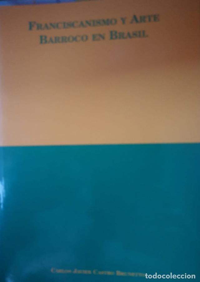 Libros: FRANCISCANISMO Y ARTE BARROCO EN BRASIL - CALOS JAVIER CASTRO BRUNETTO