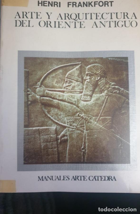 books: ARTE Y ARQUITECTURA DEL ORIENTE ANTIGUO - HENRI FRANKFORT
