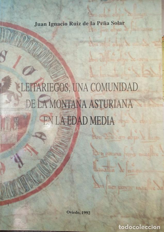Libros: LEITARIEGOS UNA COMUNIDAD DE LA MONTA&Ntilde;A ASTURIANA EN LA EDAD MEDIA - JUAN IGNACIO RUIZ DE LA PE&Ntilde;A SO