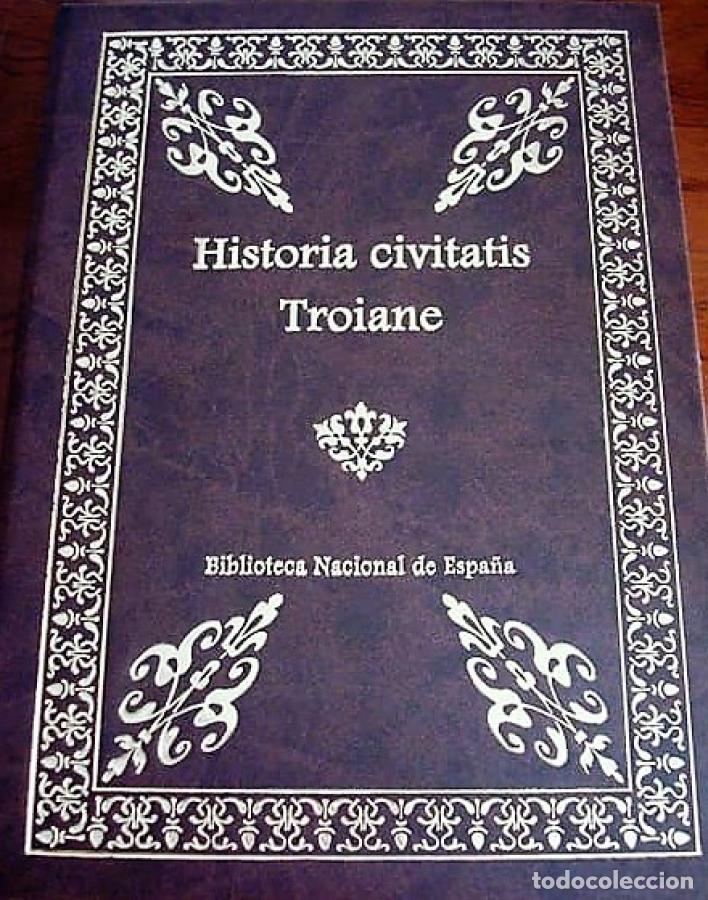 Libri di seconda mano: (Facs&iacute;mil) Historia civitatis troiane, Ms. 17805 de la Biblioteca Nacional de Espa&ntilde;a - Jos&eacute; Antonio