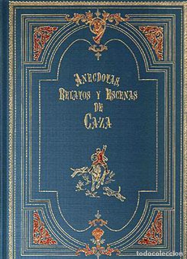 Libros: An&eacute;cdotas, relatos y escenas de caza. Colecci&oacute;n de cincuenta grabados seleccionados de la obra ingle
