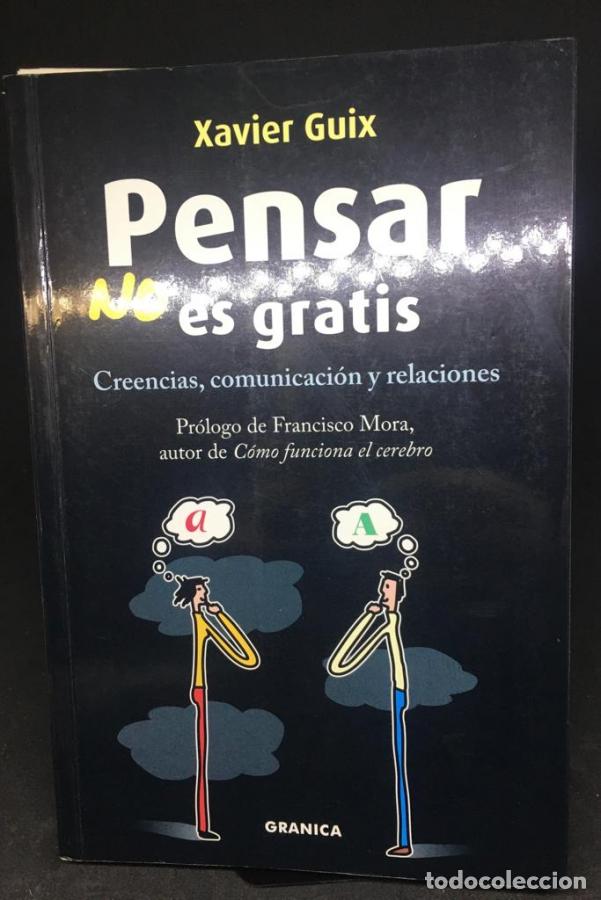 Livros em segunda m&atilde;o: Pensar no es gratis. Creencias, comunicaci&oacute;n y relaciones - Guix, Xavier