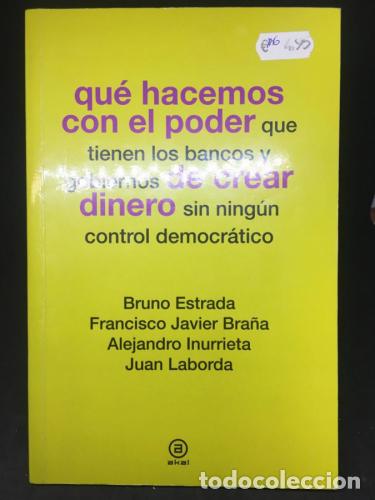 B&uuml;cher: Qu&eacute; hacemos con el poder de crear dinero - Estrada, Bruno