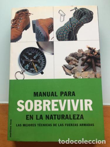 Libros: Manual para sobrevivir en la naturaleza. Las mejores t&eacute;cnicas de las Fuerzas Armadas -