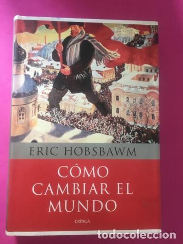 Livros em segunda m&atilde;o: C&oacute;mo cambiar el mundo - Hobsbawn, Eric