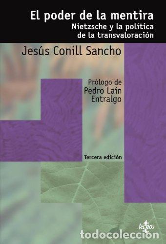 Livres: EL PODER DE LA MENTIRA. NIETZSCHE Y LA POL&Iacute;TICA DE LA TRANSVALORACI&Oacute;N - Jes&uacute;s Conill Sancho; Pedro L