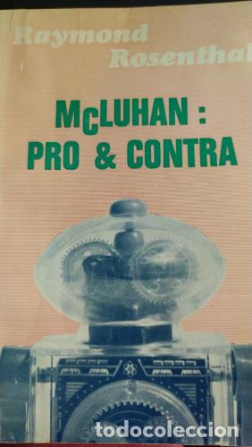 Libri di seconda mano: Mc Luhan : Pro & contra - Rosenthal , Raymond