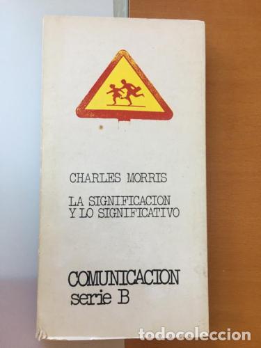 B&uuml;cher: La significaci&oacute;n y lo significativo - Morris, Charles