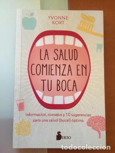 books: LA SALUD COMIENZA EN LA BOCA. INFORMACION, CONSEJOS Y 10 SUGERENCIAS PARA UNA SALUD (BUCAL) OPTIMA -
