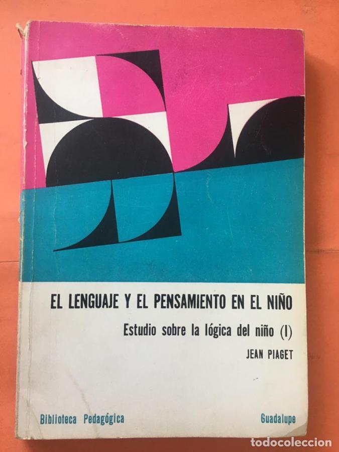B&uuml;cher: El lenguaje y el pensamiento en el ni&ntilde;o. Estudio sobre la l&oacute;gica del ni&ntilde;o (I) - Piaget, Jean