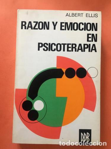 Libros: Raz&oacute;n y emoci&oacute;n en psicoterapia - Ellis, Albert