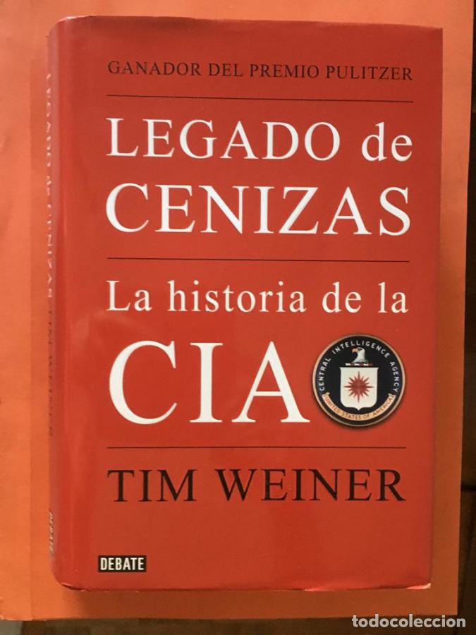 books: Legado de cenizas. La historia de la CIA (Premio Pulitzer) - Weiner, Tim