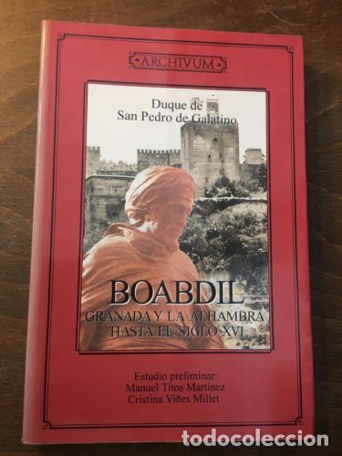 B&uuml;cher: Boabdil. Granada y la Alhambra hasta el siglo XVI. Edici&oacute;n facs&iacute;mil. Estudio preliminar: Manuel Tito
