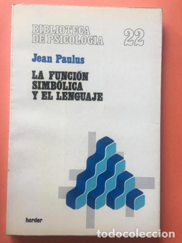 B&uuml;cher: La funci&oacute;n simb&oacute;lica y el lenguaje - Paulus, Jean