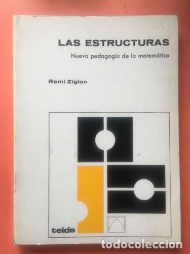 Libri di seconda mano: Las estructuras. Nueva pedagog&iacute;a de la matem&aacute;tica - Ziglon, Remi
