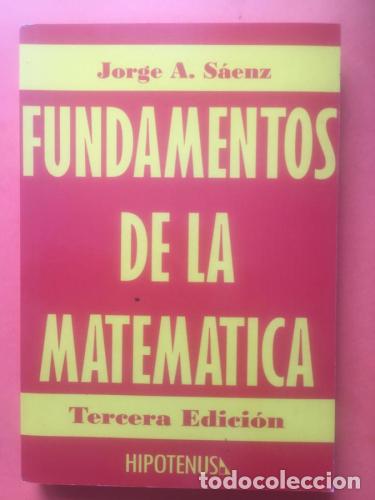 Libros: Fundamentos de la Matematica - Jorge Alfonso S&aacute;enz - Foto 1