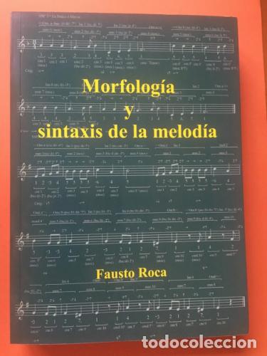 Libri di seconda mano: Morfolog&iacute;a y sintaxis de la melod&iacute;a - Roca, Fausto