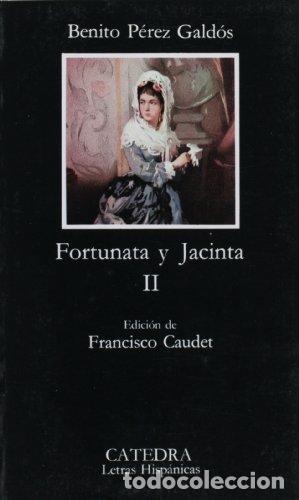 Libros: Fortunata y Jacinta Dos historias de casada (II). - PEREZ GALDOS, Benito