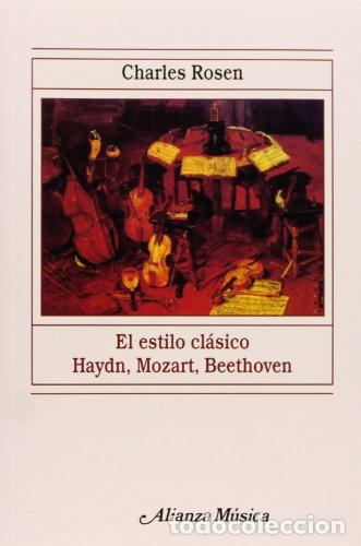 Libri di seconda mano: EL ESTILO CLASICO. HAYDN, MOZART, BEETHOVEN - Charles Rosen