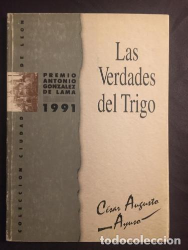 Libros: Las verdades del trigo - Ayuso, C&eacute;sar Augusto - Foto 2