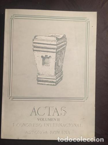 Libri di seconda mano: Actas. Volumen II. I Congreso Internacional Astorga Romana. -