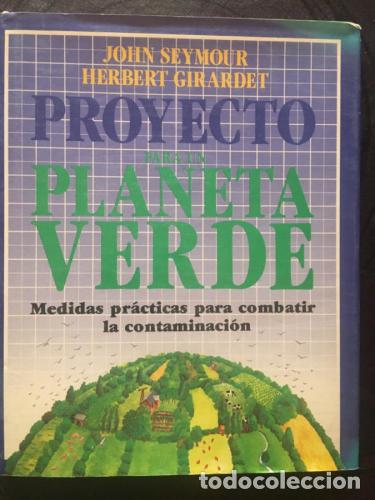 books: Proyecto para un planeta verde. Medidas pr&aacute;cticas para combatir la contaminaci&oacute;n - SEYMOUR, John; GI
