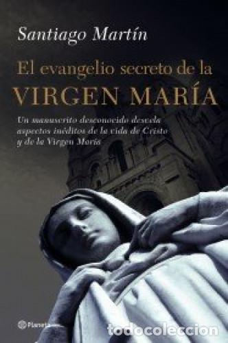 books: EL EVANGELIO SECRETO DE LA VIRGEN MAR&Iacute;A - Santiago Mart&iacute;n