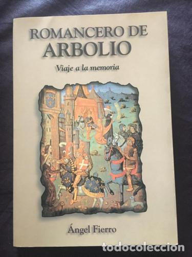 Libri di seconda mano: Romancero de Arbolio. Viaje a la memoria - Fierro, &Aacute;ngel