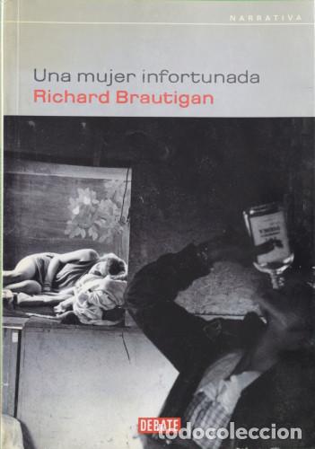 Libros: Una mujer infortunada - Richard Brautigan