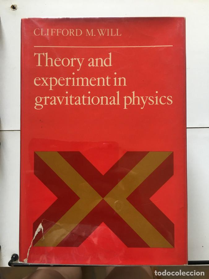 Libros: Theory and Experiment in Gravitational Physics - Will, Clifford M.