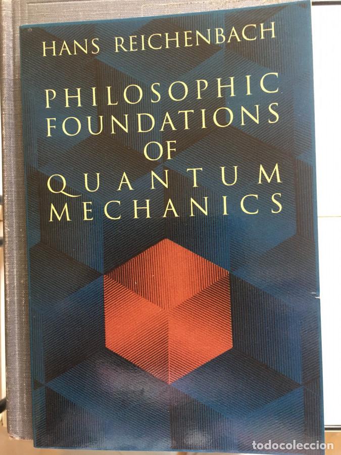 Libros: Philosophic Foundations of Quantum Mechanics - Reichenbach, Hans