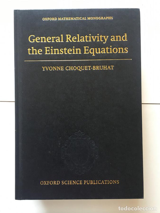 Libros: General Relativity and the Einstein Equations - Choquet-Bruhat, Yvonne