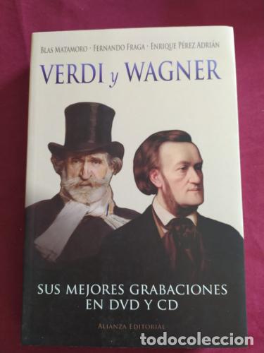 Libros: Verdi y Wagner. Sus mejores grabaciones en DVD y CD - Matamoro, Blas; Fraga, Fernando; P&eacute;rez Adri&aacute;n,
