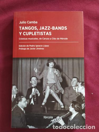 Libros: Tangos, jazz-bands y cupletistas - Camba, Julio