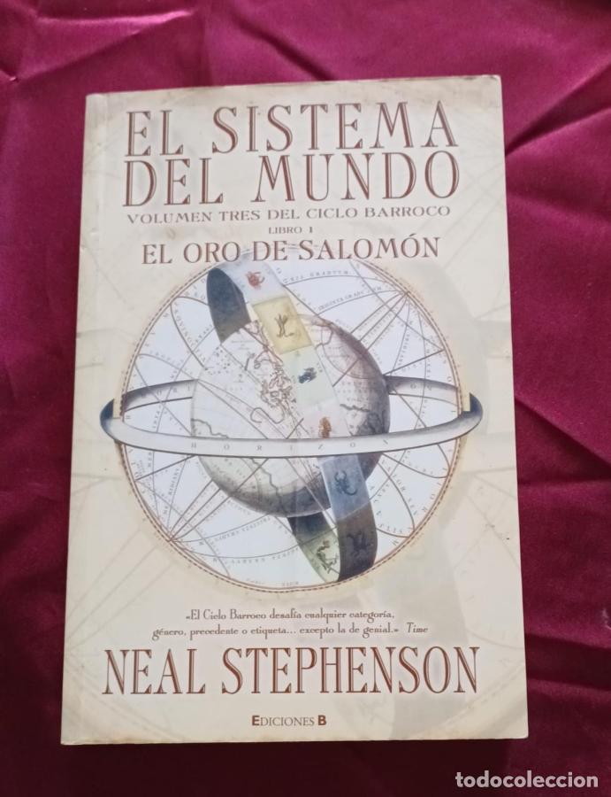 Livres: El sistema del mundo. Volumen tres del ciclo barroco. Libro I: el oro de Salom&oacute;n - Stephenson, Neal