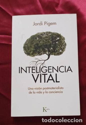 Libri di seconda mano: Inteligencia vital. Una vision postmaterialista de la vida y de la conciencia. - Pigem, Jordi