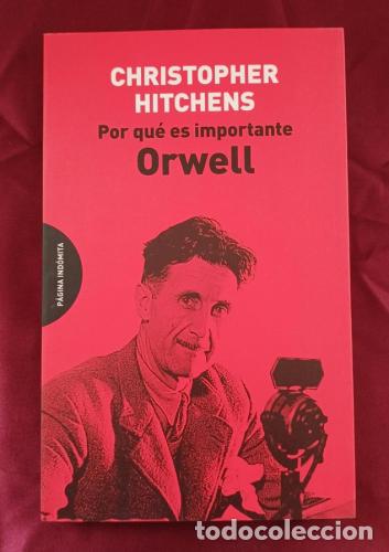 B&uuml;cher: Por qu&eacute; es importante Orwell - Hitchens, Christopher