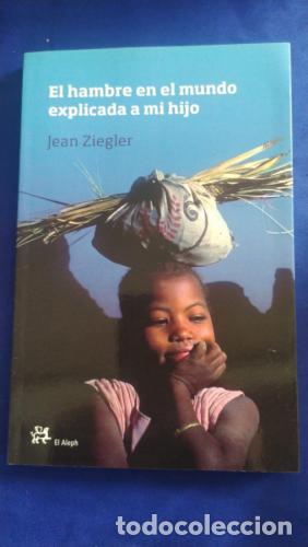 Libri di seconda mano: El hambre en el mundo explicada a mi hijo - Ziegler, Jean