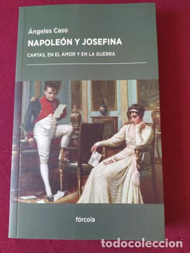 B&uuml;cher: Napole&oacute;n y Josefina. Cartas, en el amor y en la guerra - Caso, &Aacute;ngeles