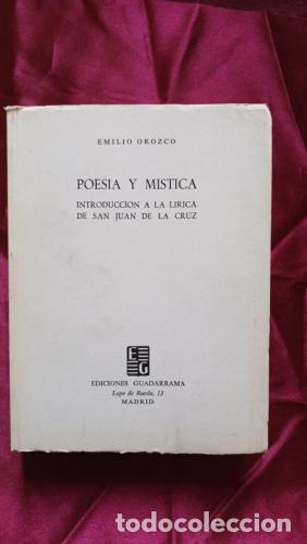 Libri di seconda mano: Poes&iacute;a y m&iacute;stica. Introducci&oacute;n a la l&iacute;rica de San Juan de la Cruz - Orozco, Emilio