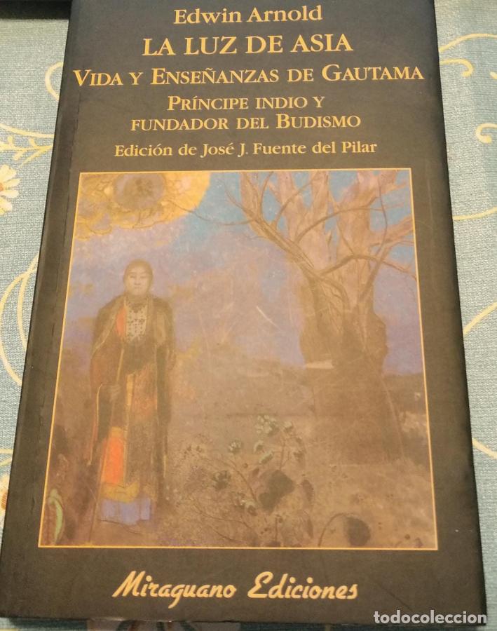 Libri di seconda mano: La luz de Asia. Vida y ense&ntilde;anzas de Gautama pr&iacute;ncipe indio y fundador del budismo - Arnold, Edwin