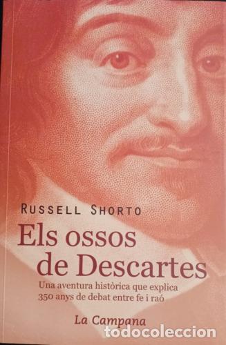 Libros: Els Ossos de Descartes. Una Aventura Hist&oacute;rica que explica 350 Anys de Debat entre Fe i Ra&oacute; - Shorto