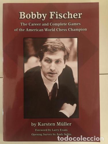 B&uuml;cher: Bobby Fischer The Career and Complete Games of the American World Chess Champion - M&uuml;ller, Karsten