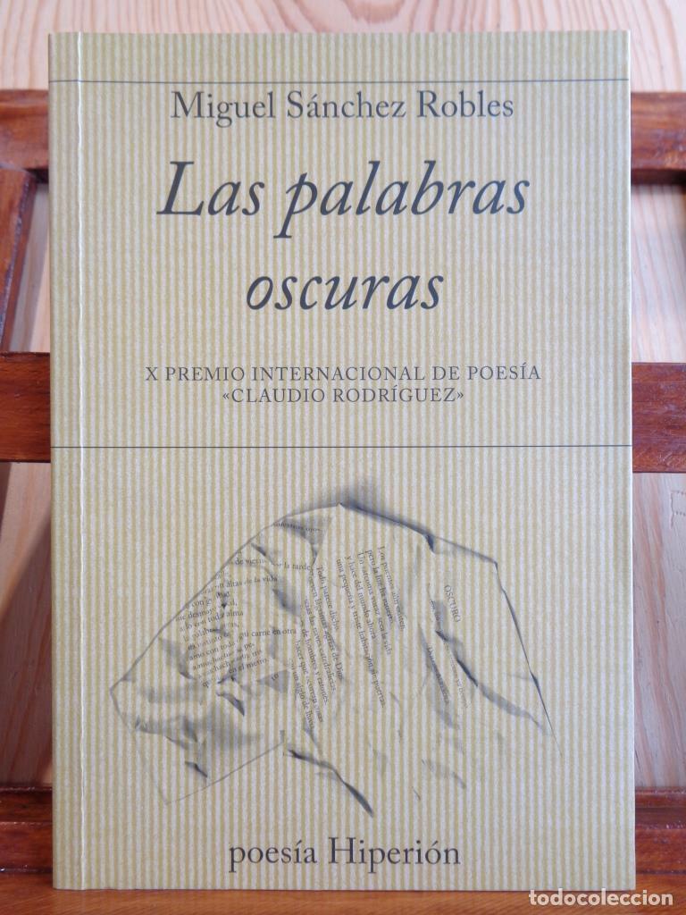 Libros: LAS PALABRAS OSCURAS - MIGUEL S&Aacute;NCHEZ ROBLES
