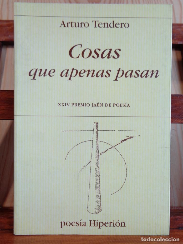Libros: COSAS QUE APENAS PASAN - ARTURO TENDERO