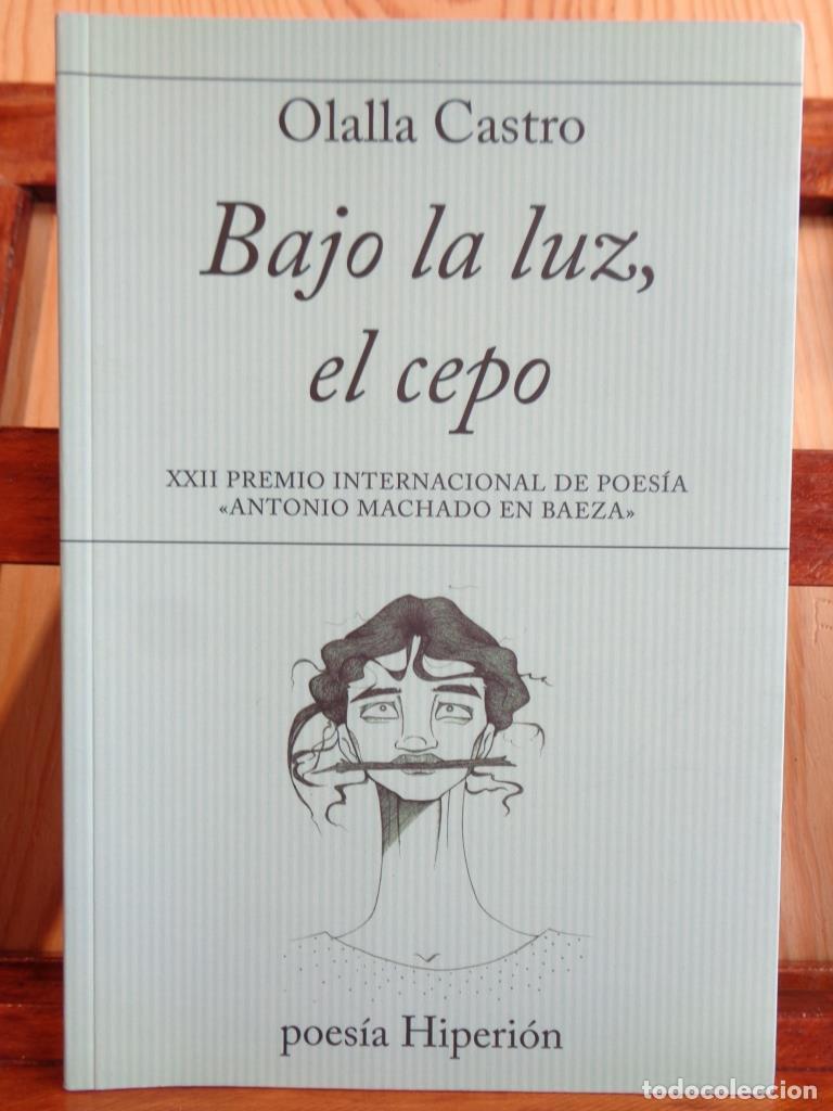 Libros: BAJO LA LUZ, EL CEPO - OLLALA CASTRO