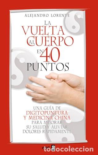 B&uuml;cher: La vuelta al cuerpo en cuarenta puntos - Lorente, Alejandro