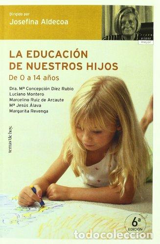 B&uuml;cher: La educaci&oacute;n de nuestros hijos. De 0 a 14 a&ntilde;os - Aldecoa, Josefina